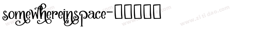 somewhereinspace字体转换