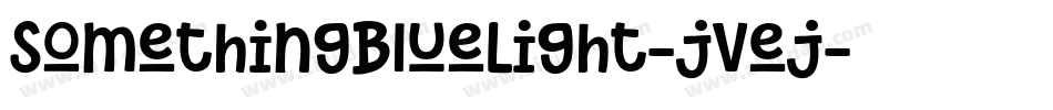 SomethingBlueLight-jvej字体转换