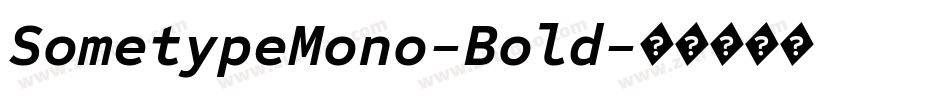 SometypeMono-Bold字体转换