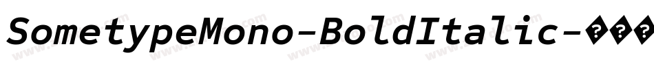 SometypeMono-BoldItalic字体转换