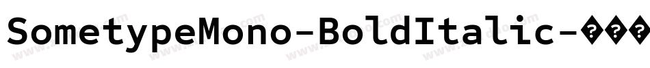 SometypeMono-BoldItalic字体转换