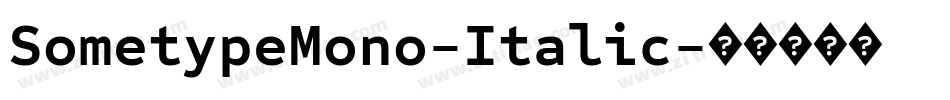 SometypeMono-Italic字体转换