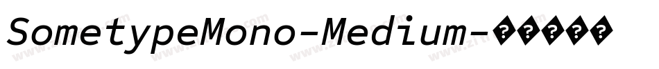 SometypeMono-Medium字体转换