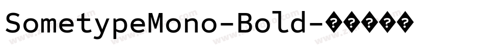 SometypeMono-Bold字体转换