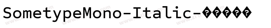 SometypeMono-Italic字体转换