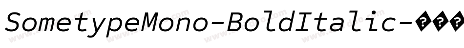 SometypeMono-BoldItalic字体转换