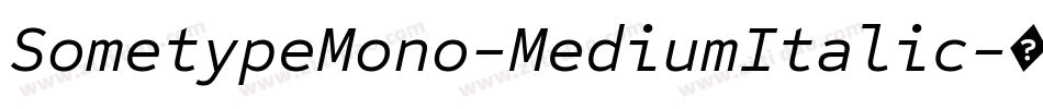 SometypeMono-MediumItalic字体转换