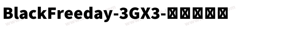 BlackFreeday-3GX3字体转换