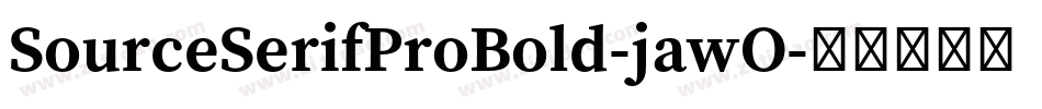 SourceSerifProBold-jawO字体转换