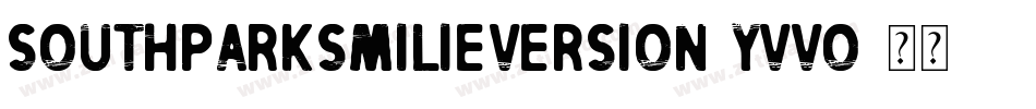 SouthParkSmilieVersion-YVVO字体转换