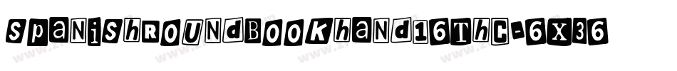 SpanishRoundBookhand16ThC-6x36字体转换