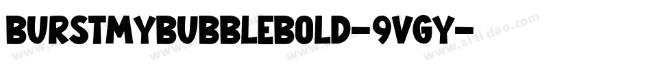 BurstMyBubbleBold-9vgy字体转换