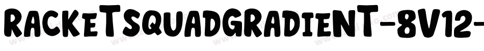 RacketSquadGradient-8v12字体转换