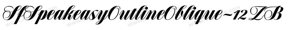 SfSpeakeasyOutlineOblique-12ZB字体转换