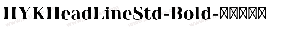HYKHeadLineStd-Bold字体转换
