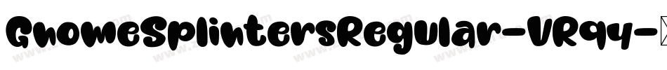GnomeSplintersRegular-VRqy字体转换