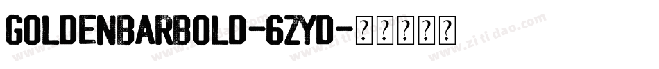 GoldenBarBold-6zYD字体转换