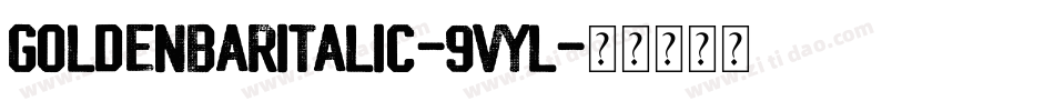 GoldenBarItalic-9VYL字体转换