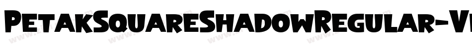 PetakSquareShadowRegular-Veny字体转换