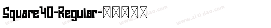 Square40-Regular字体转换 Square40-Regular字体转换