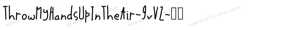 ThrowMyHandsUpInTheAir-9vVZ字体转换