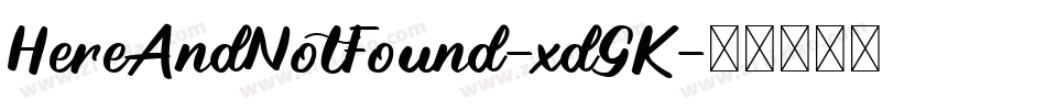 HereAndNotFound-xdGK字体转换