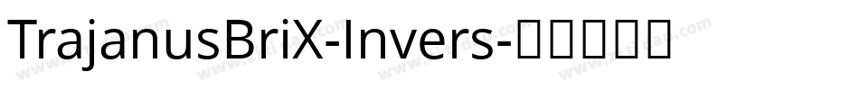 TrajanusBriX-Invers字体转换