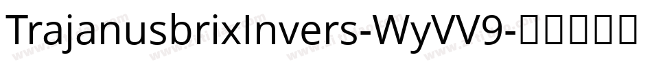 TrajanusbrixInvers-WyVV9字体转换