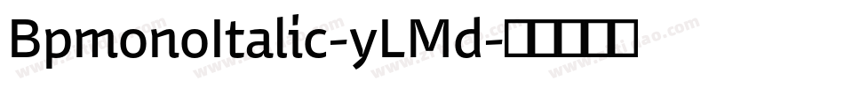 BpmonoItalic-yLMd字体转换