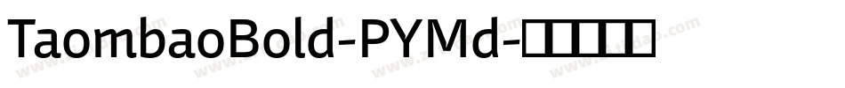 TaombaoBold-PYMd字体转换