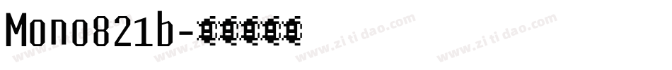 Mono821b字体转换