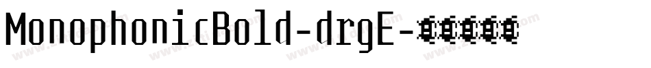 MonophonicBold-drgE字体转换