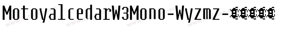 MotoyalcedarW3Mono-Wyzmz字体转换