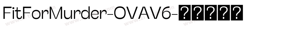 FitForMurder-OVAV6字体转换
