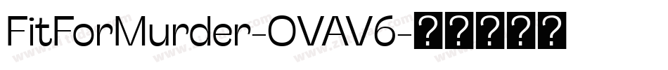 FitForMurder-OVAV6字体转换