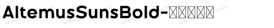 AltemusSunsBold字体转换