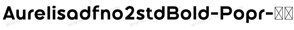 Aurelisadfno2stdBold-Popr字体转换