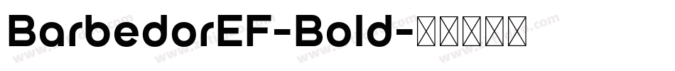 BarbedorEF-Bold字体转换 BarbedorEF-Bold字体转换