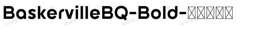 BaskervilleBQ-Bold字体转换