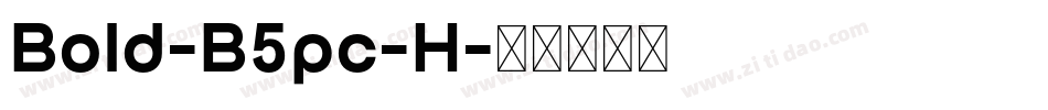 Bold-B5pc-H字体转换