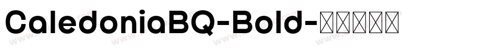 CaledoniaBQ-Bold字体转换