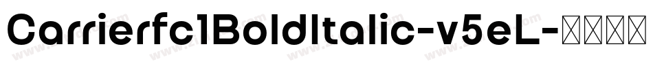 Carrierfc1BoldItalic-v5eL字体转换