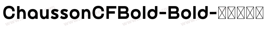 ChaussonCFBold-Bold字体转换