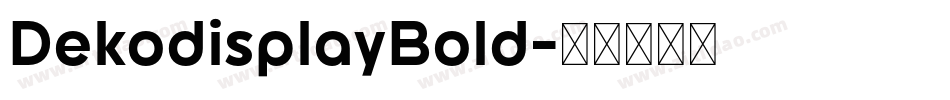 DekodisplayBold字体转换