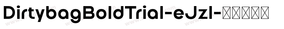 DirtybagBoldTrial-eJzl字体转换