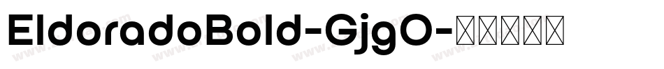 EldoradoBold-GjgO字体转换