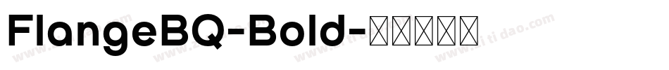 FlangeBQ-Bold字体转换