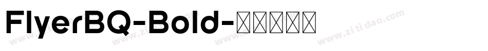 FlyerBQ-Bold字体转换