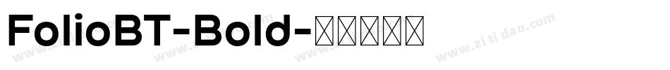 FolioBT-Bold字体转换