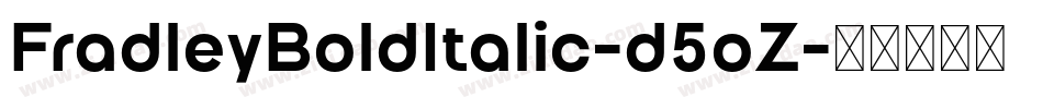 FradleyBoldItalic-d5oZ字体转换